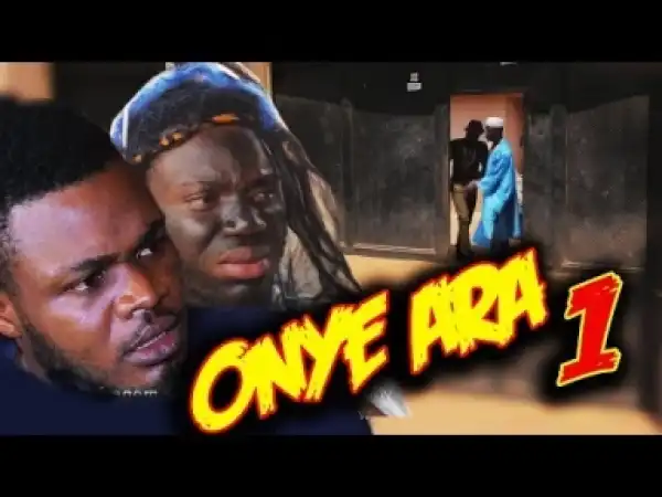 Video: Onye Ara [Season 1] - Latest Nigerian Nollywoood Igbo Movies 2018